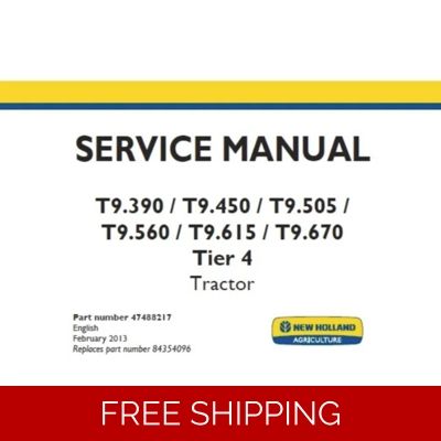 NEW HOLLAND T9.390 , T9.450 , T9.505 , T9.560 , T9.615 , T9.670 TIER 4 TRACTOR SERVICE REPAIR MANUAL NEW HOLLAND T9.390 , T9.450 , T9.505 , T9.560 , T9.615 , T9.670 TIER 4 TRACTOR SERVICE REPAIR MANUAL